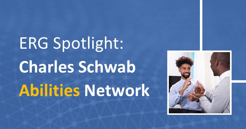 ERG Spotlight: Charles Schwab Abilities Network